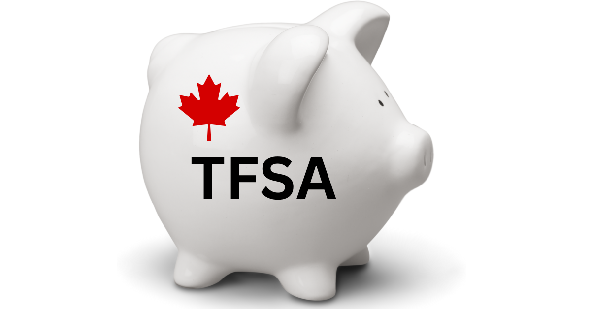 Canada’s Tax Free Savings Account (TFSA) Explained